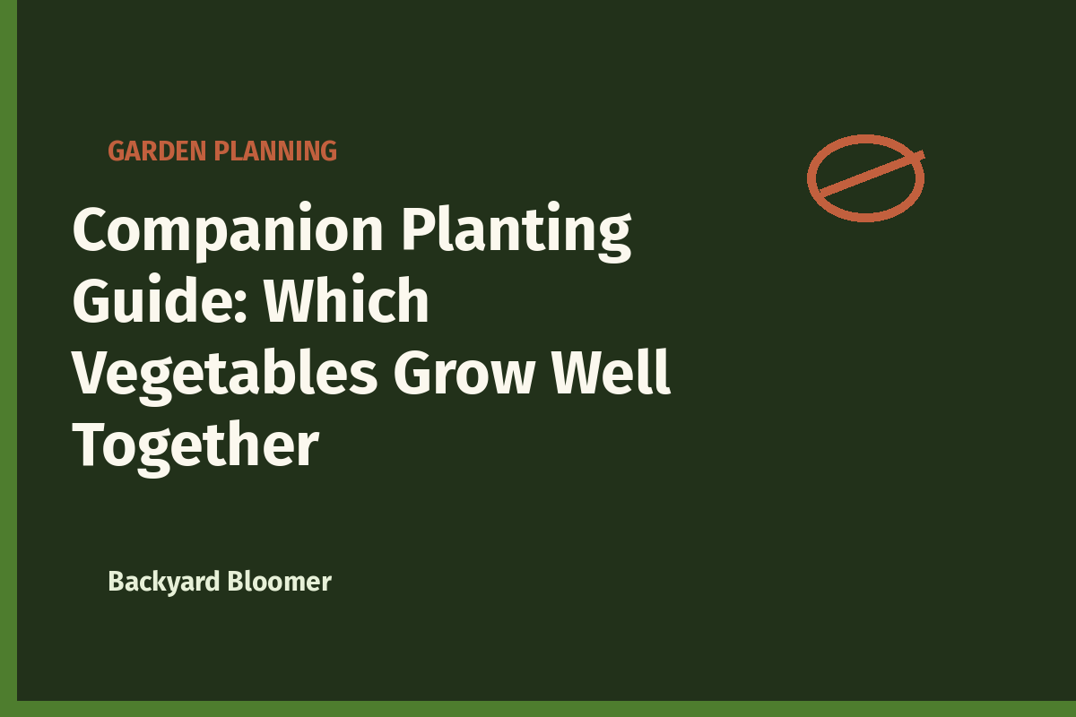 Companion Planting Guide: Which Vegetables Grow Well Together