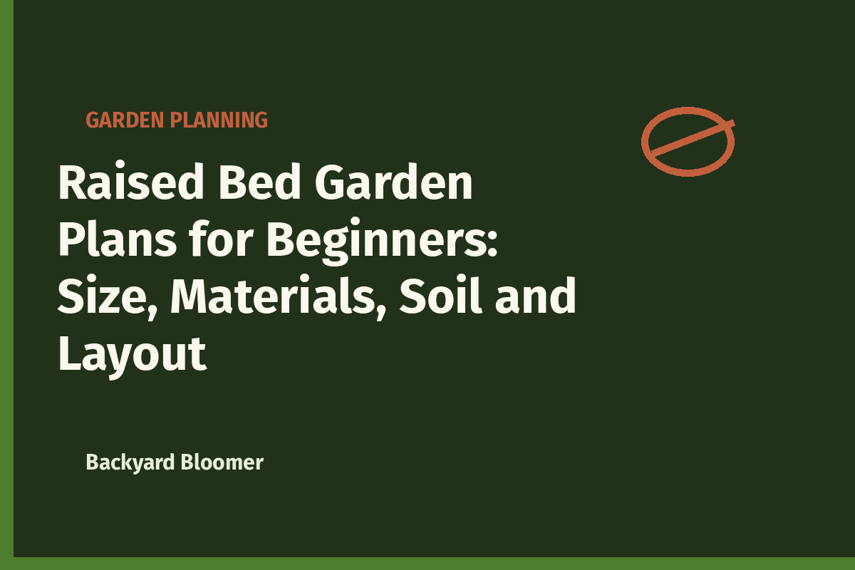 Raised Bed Garden Plans for Beginners: Size, Materials, Soil and Layout